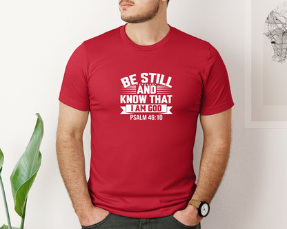 brand:Bella Canvas|color:Red|Be Still And Know That I Am God Psalm 7 Graphic T-Shirt