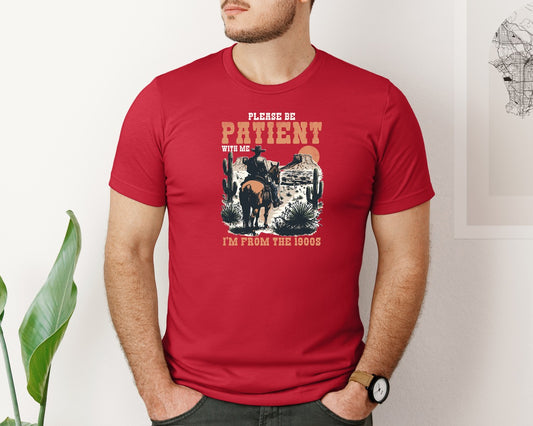 Please Be Patient With Me Im From 1900S 4 Graphic T-Shirt