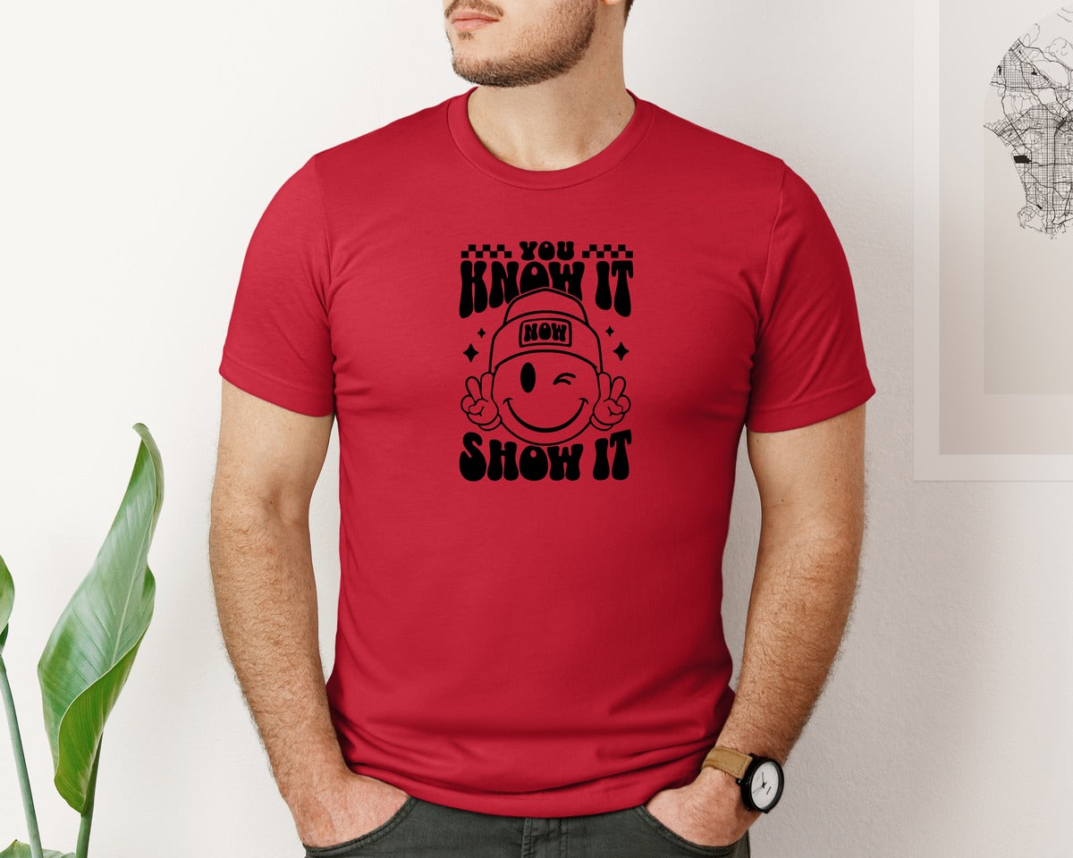 brand:Bella Canvas|color:Red|You Know It Now Show It 2 Graphic T-Shirt