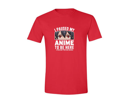 brand:Generic|color:Red|I Paused My Anime To Be Here T Shirt 2 Graphic T-Shirt