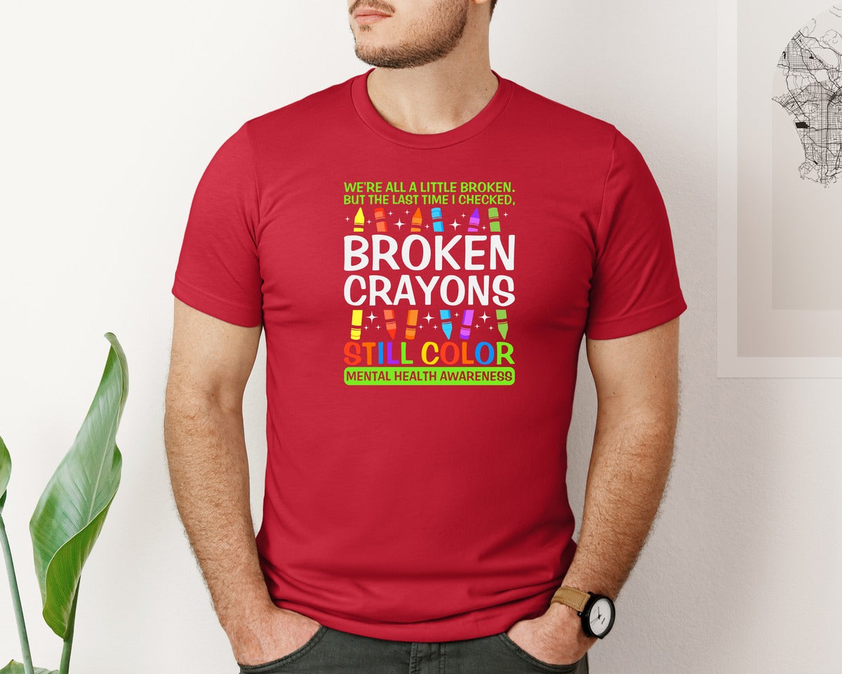 brand:Bella Canvas|color:Red|Broken Crayons Still Color Mental Health Graphic T-Shirt