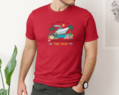 brand:Bella Canvas|color:Red|Aw Ship Its A Mother And Daughter Trip 2 Graphic T-Shirt