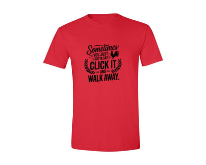 brand:Generic|color:Red|Sometimes You Just Gotta Say Click It An Graphic T-Shirt