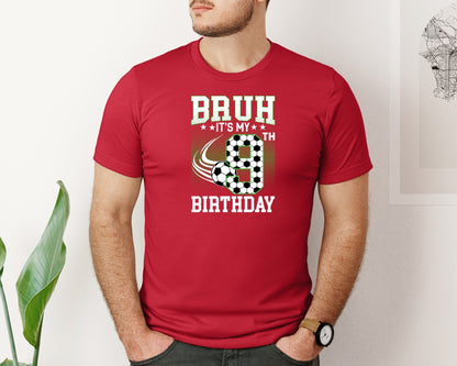 brand:Bella Canvas|color:Red|Bruh Its My 9Th Birthday Soccer T Shirt Graphic T-Shirt