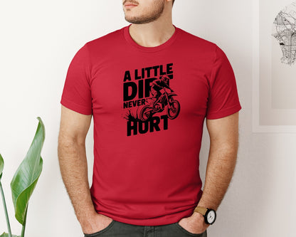 brand:Bella Canvas|color:Red|A Little Dirt Never Hurt T Shirt Des Graphic T-Shirt