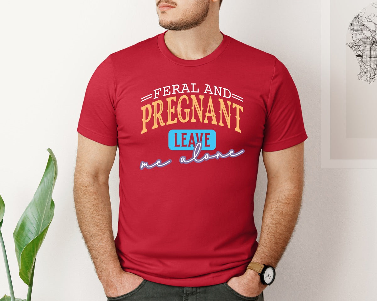 brand:Bella Canvas|color:Red|Feral And Pregnant Leave Me Alone Graphic T-Shirt