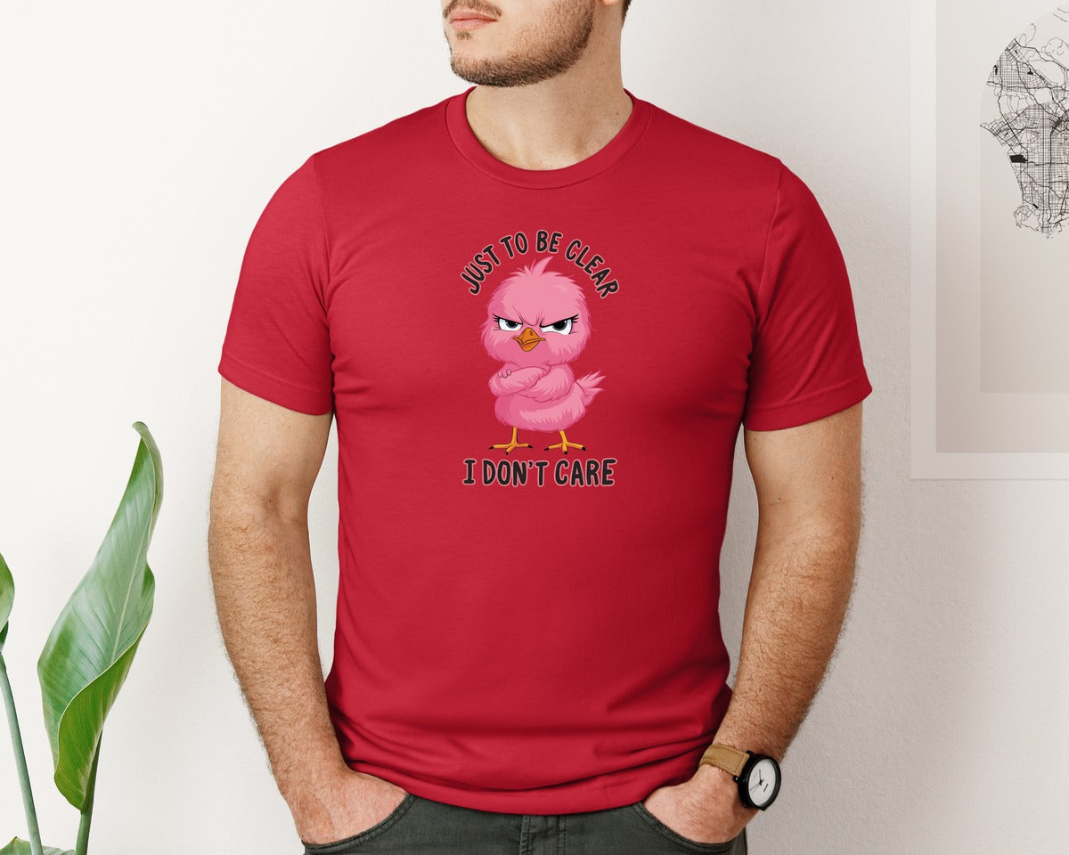 brand:Bella Canvas|color:Red|Just To Be Clear I Dont Care Chicekn Graphic T-Shirt