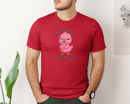brand:Bella Canvas|color:Red|Just To Be Clear I Dont Care Chicekn Graphic T-Shirt