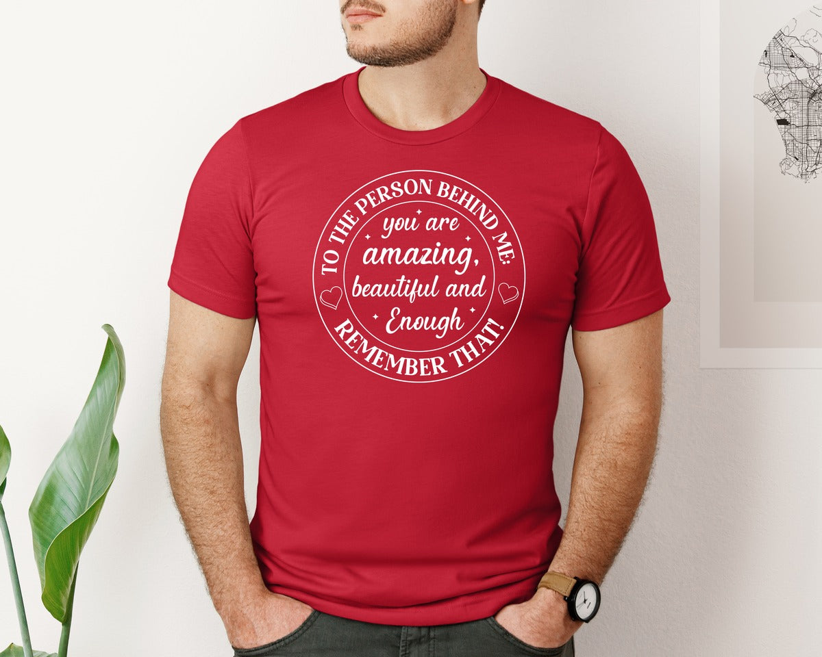 brand:Bella Canvas|color:Red|Dear Person Behind Me You Matter 15 Graphic T-Shirt