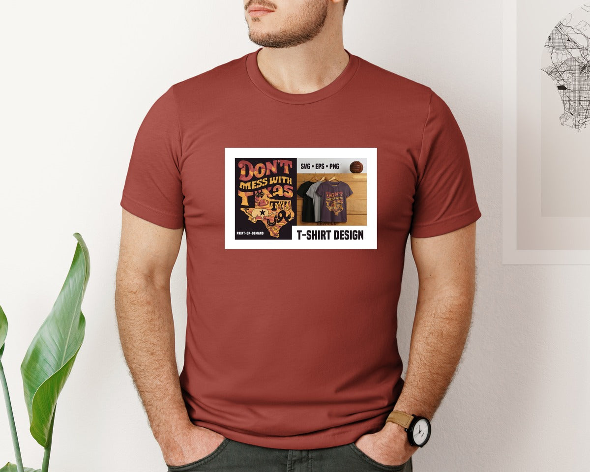 brand:Bella Canvas|color:Rust|Dont Mess With Texas T Shirt Design Graphic T-Shirt