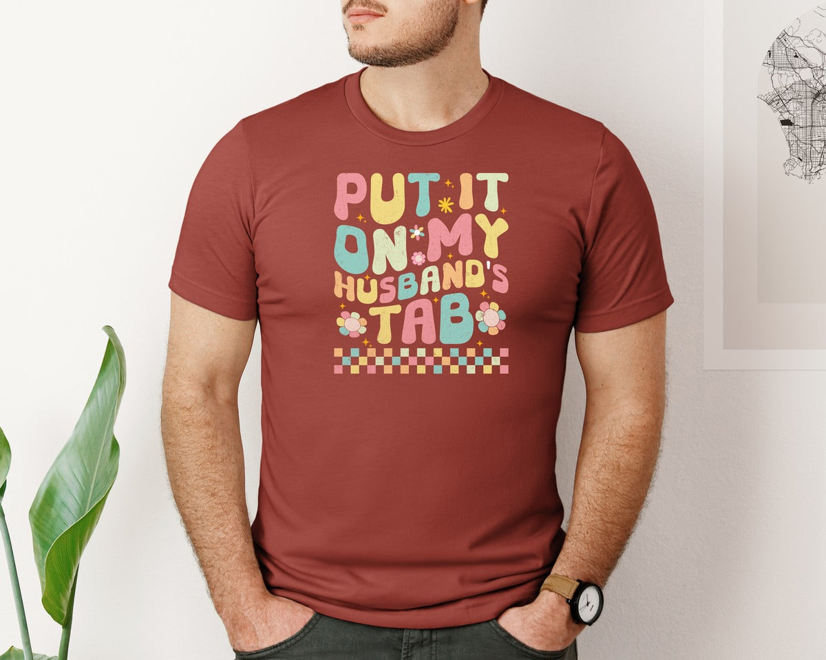 brand:Bella Canvas|color:Rust|Put It On My Husbands Tab 2 Graphic T-Shirt