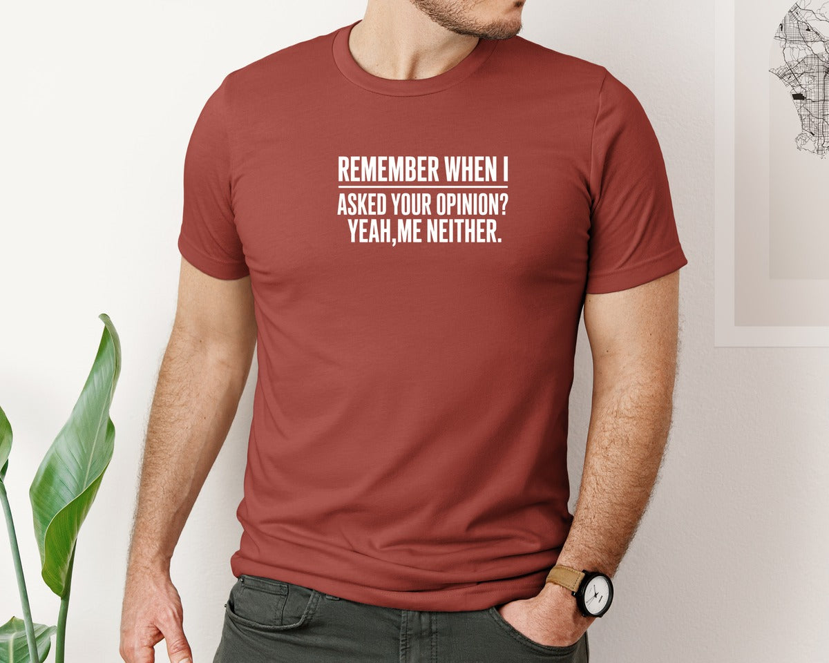 brand:Bella Canvas|color:Rust|Funny Humor Shirt Your Opinion Graphic T-Shirt
