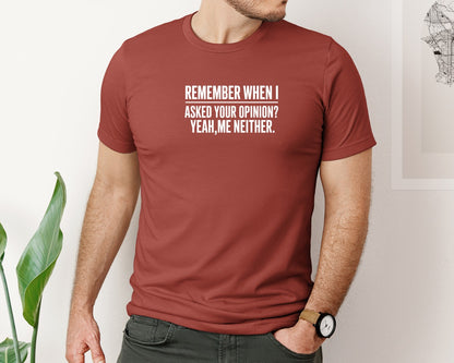 brand:Bella Canvas|color:Rust|Funny Humor Shirt Your Opinion Graphic T-Shirt
