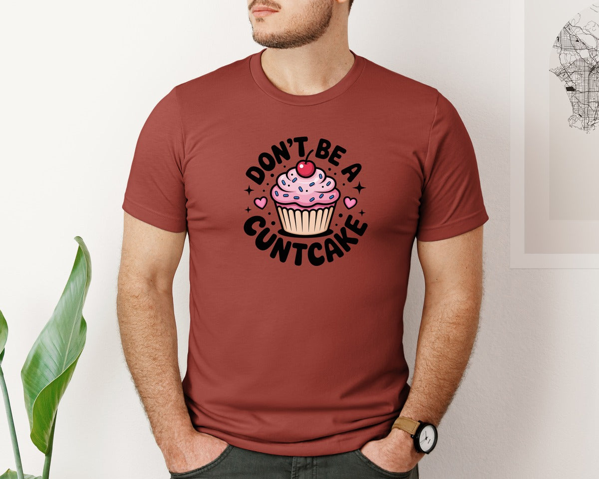 brand:Bella Canvas|color:Rust|Dont Be A Cuntcake Design 4 Graphic T-Shirt