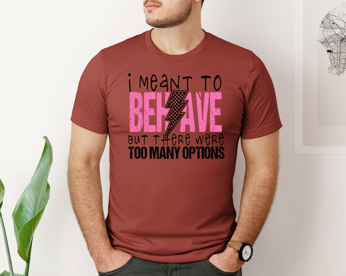 brand:Bella Canvas|color:Rust|I Meant To Behave Snarky Sarcastic 2 Graphic T-Shirt