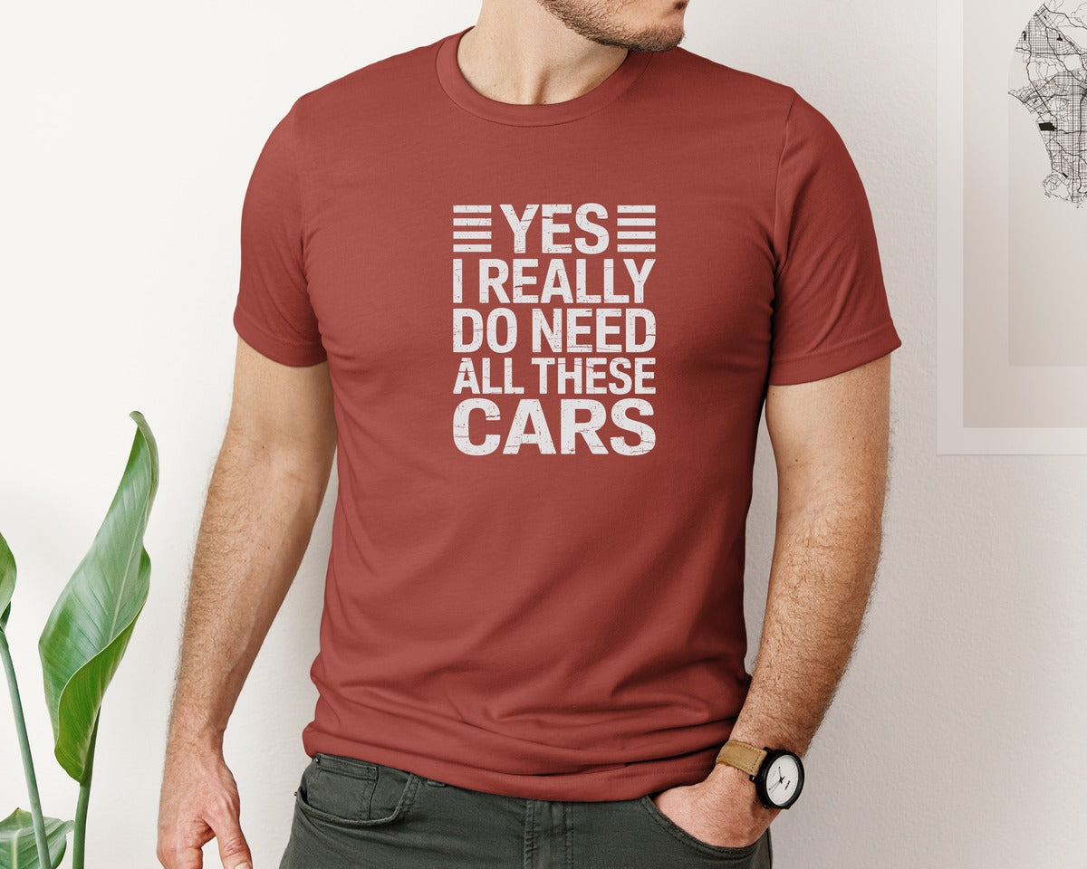 brand:Bella Canvas|color:Rust|I Really Do Need All These Cars T Shirt Graphic T-Shirt
