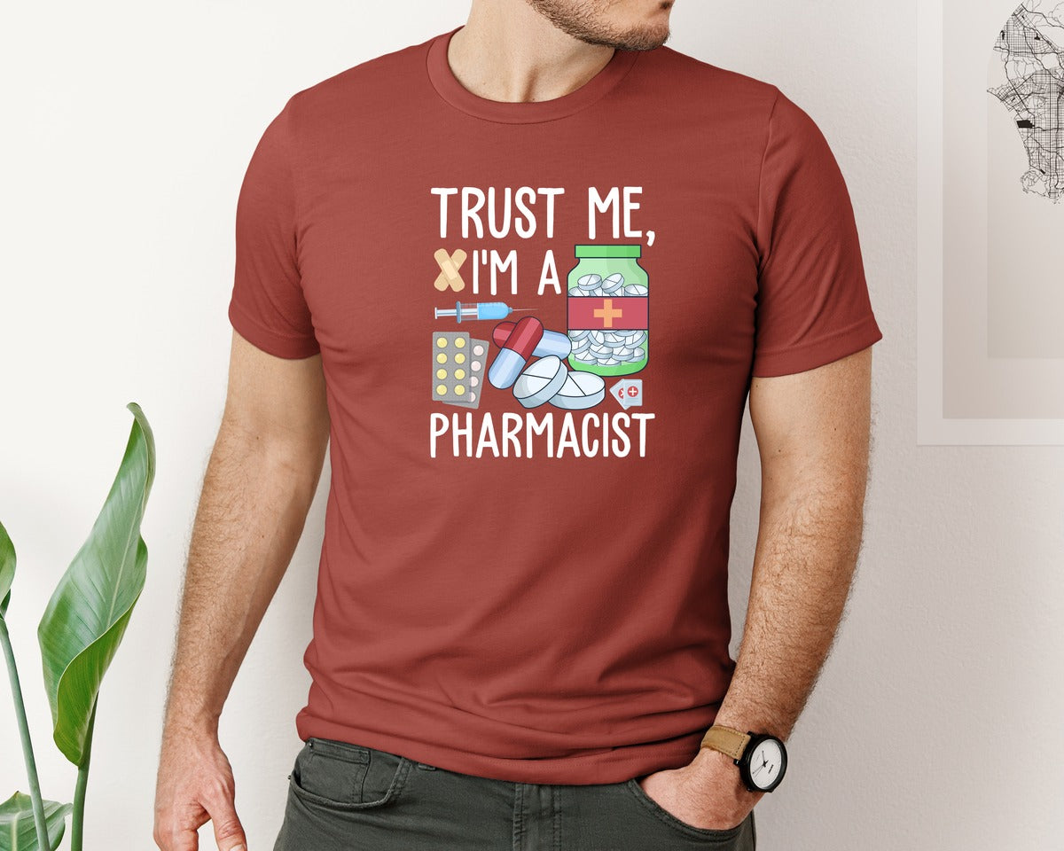 brand:Bella Canvas|color:Rust|Pharmacist Trust Me Career T Shirt Graphic T-Shirt