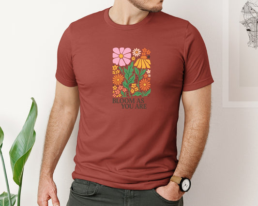 Bloom As You Are Flower T Shirt Graphic T-Shirt