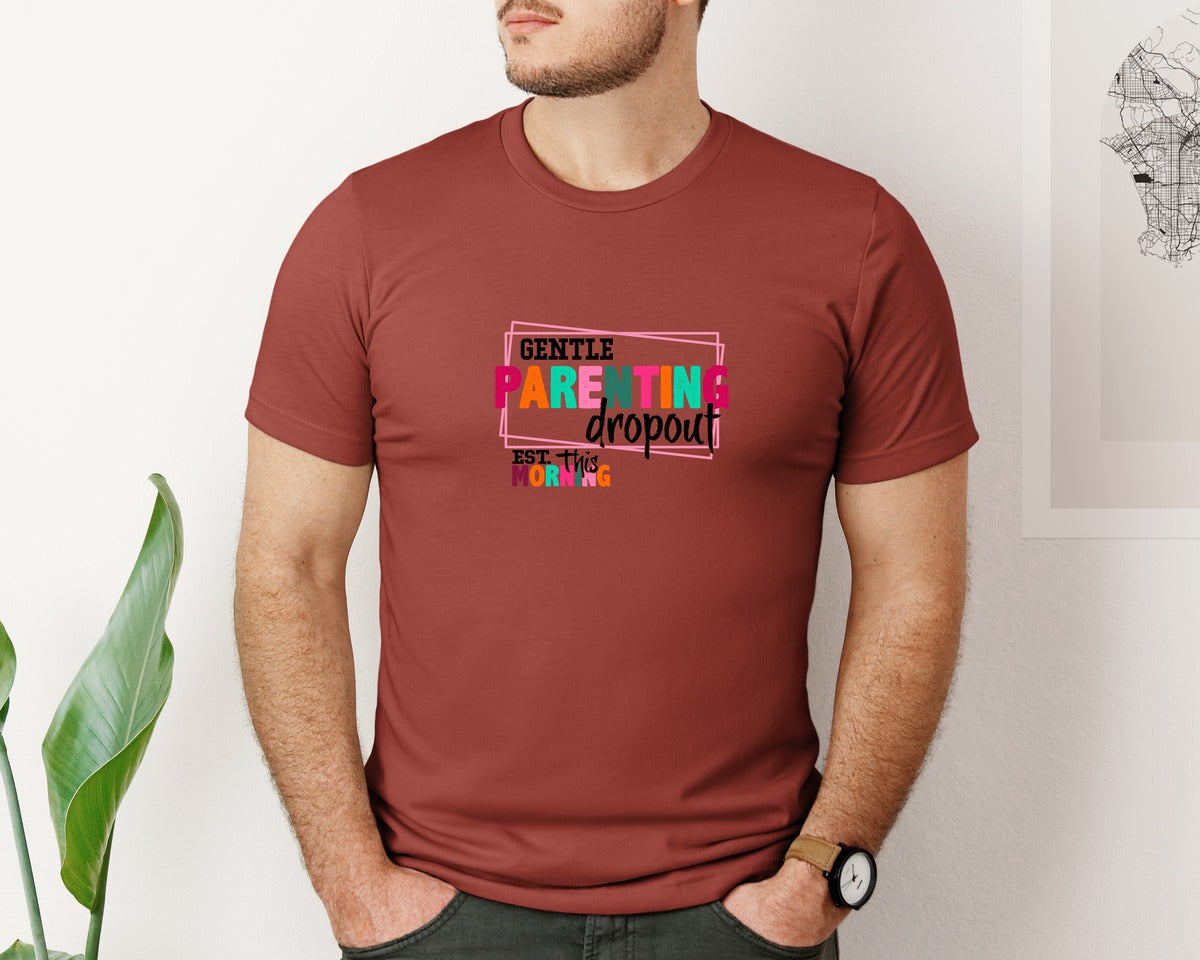 brand:Bella Canvas|color:Rust|Gentle Parenting Dropout Svgmothers Day 2 Graphic T-Shirt