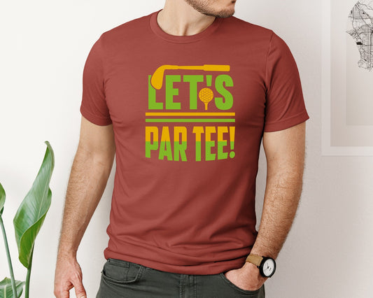 Lets Par Tee Golf Quote Design 6 Graphic T-Shirt