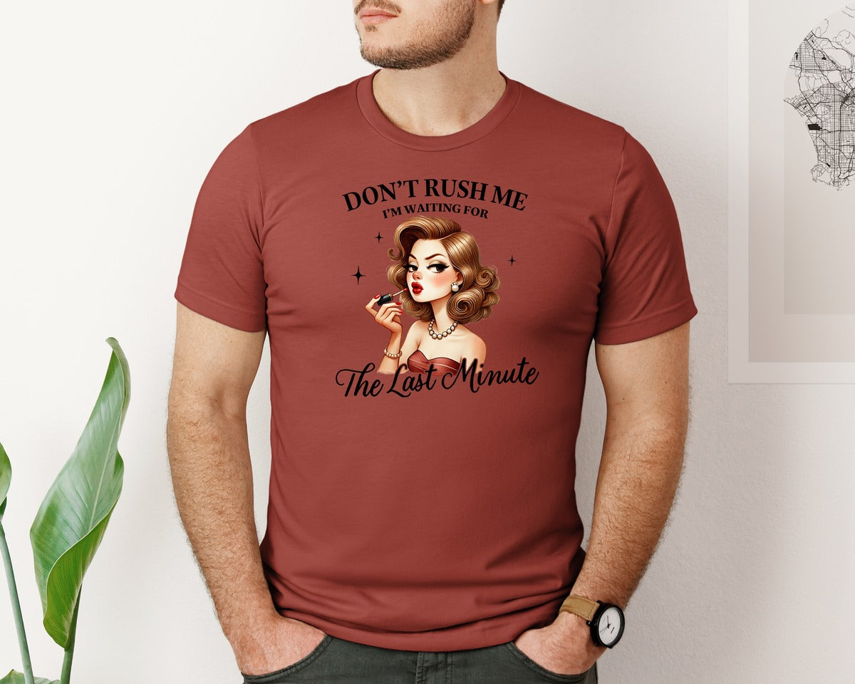 brand:Bella Canvas|color:Rust|Sarcastic Vintage Girl Dont Rush Me Graphic T-Shirt