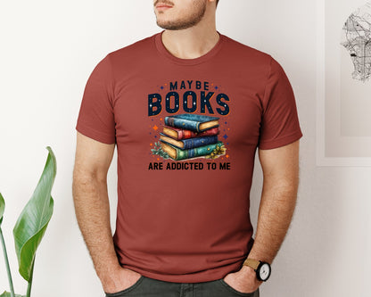 brand:Bella Canvas|color:Rust|Maybe Books Are Addicted To Me 6 Graphic T-Shirt