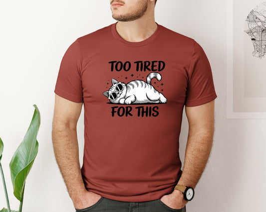 Too Tired For This Cat Graphic T-Shirt