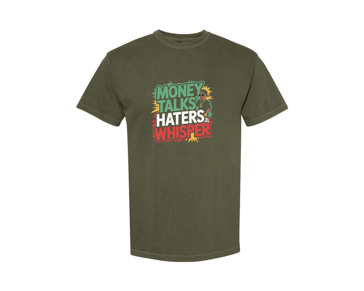 brand:Comfort Colors|color:Sage Green|Money Talks Haters Whisper T Shirt Graphic T-Shirt