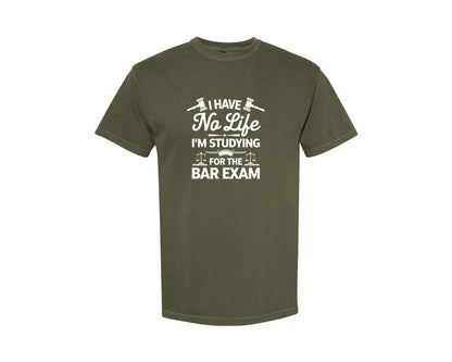 brand:Comfort Colors|color:Sage Green|I Have No Life Bar Exam Law School Graphic T-Shirt