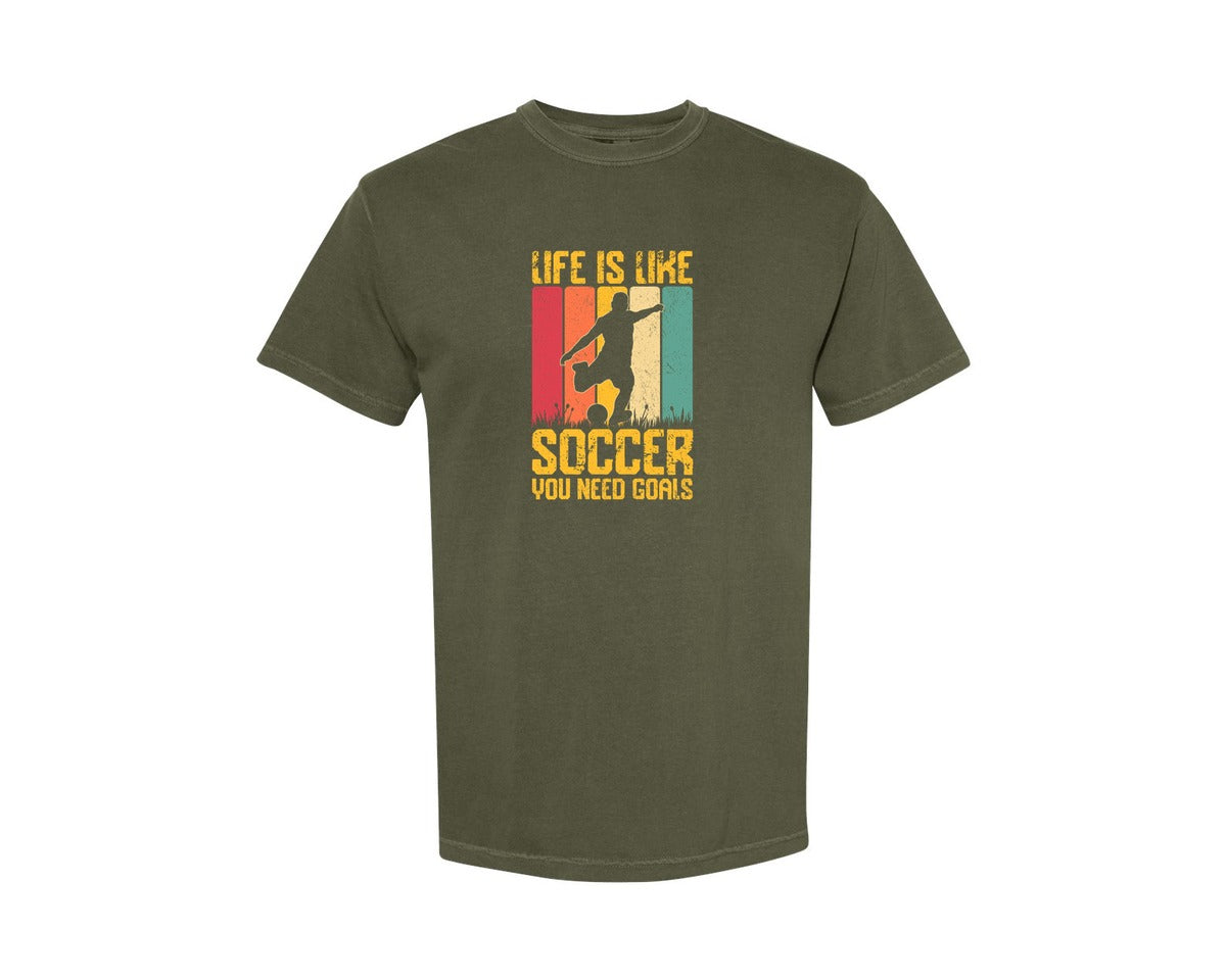 brand:Comfort Colors|color:Sage Green|Life Is Like Soccer You Need T Shirt Graphic T-Shirt