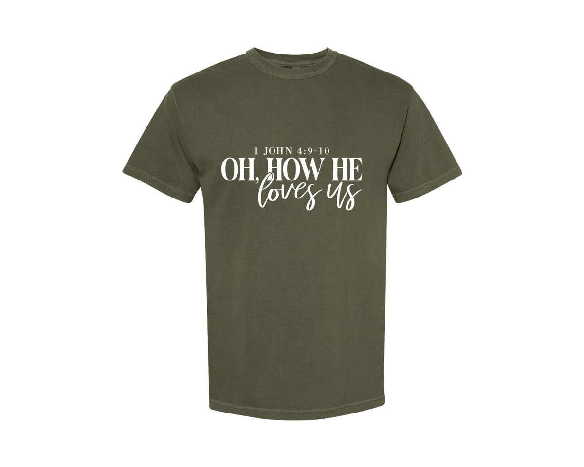 brand:Comfort Colors|color:Sage Green|Oh How He Loves Us 16 Graphic T-Shirt