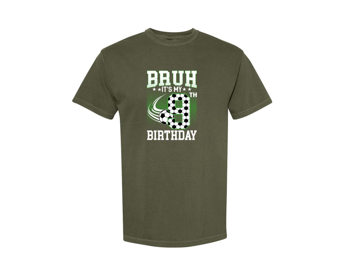 brand:Comfort Colors|color:Sage Green|Bruh Its My 9Th Birthday Soccer T Shirt Graphic T-Shirt