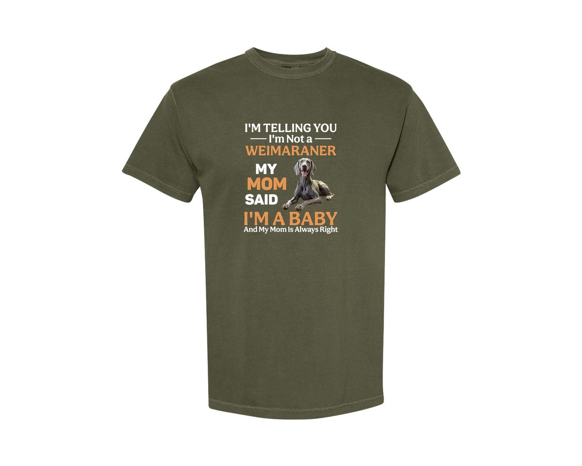 brand:Comfort Colors|color:Sage Green|Im Telling You Im Not Weimaraner Mom Graphic T-Shirt