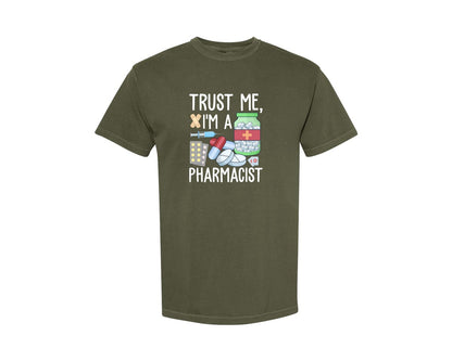 brand:Comfort Colors|color:Sage Green|Pharmacist Trust Me Career T Shirt Graphic T-Shirt