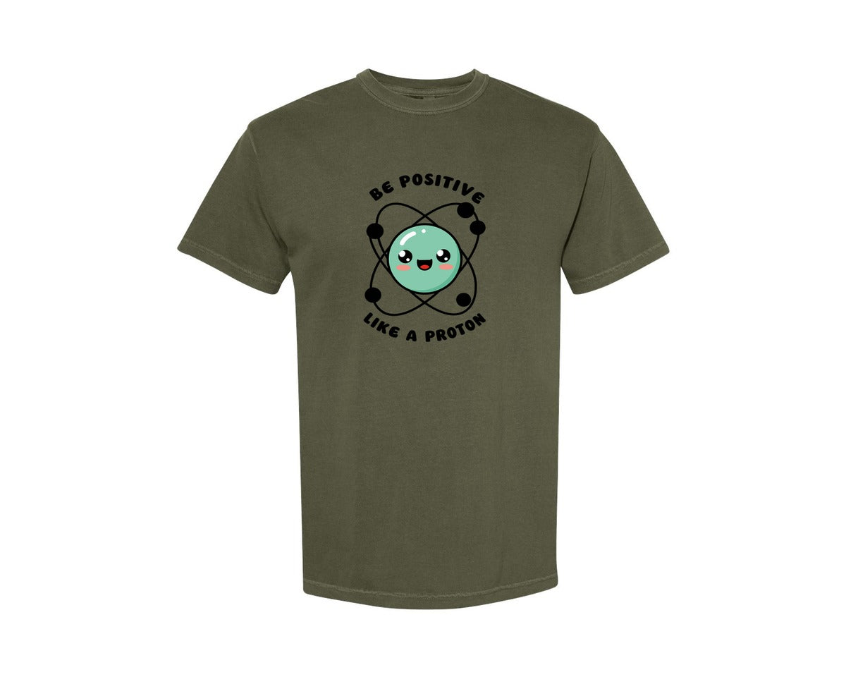 brand:Comfort Colors|color:Sage Green|Be Positive Like A Proton Graphic T-Shirt