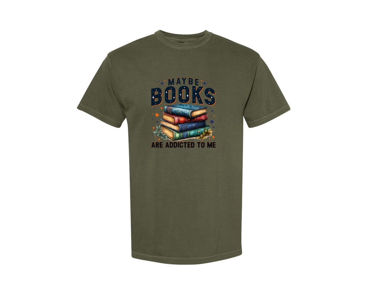 brand:Comfort Colors|color:Sage Green|Maybe Books Are Addicted To Me 6 Graphic T-Shirt