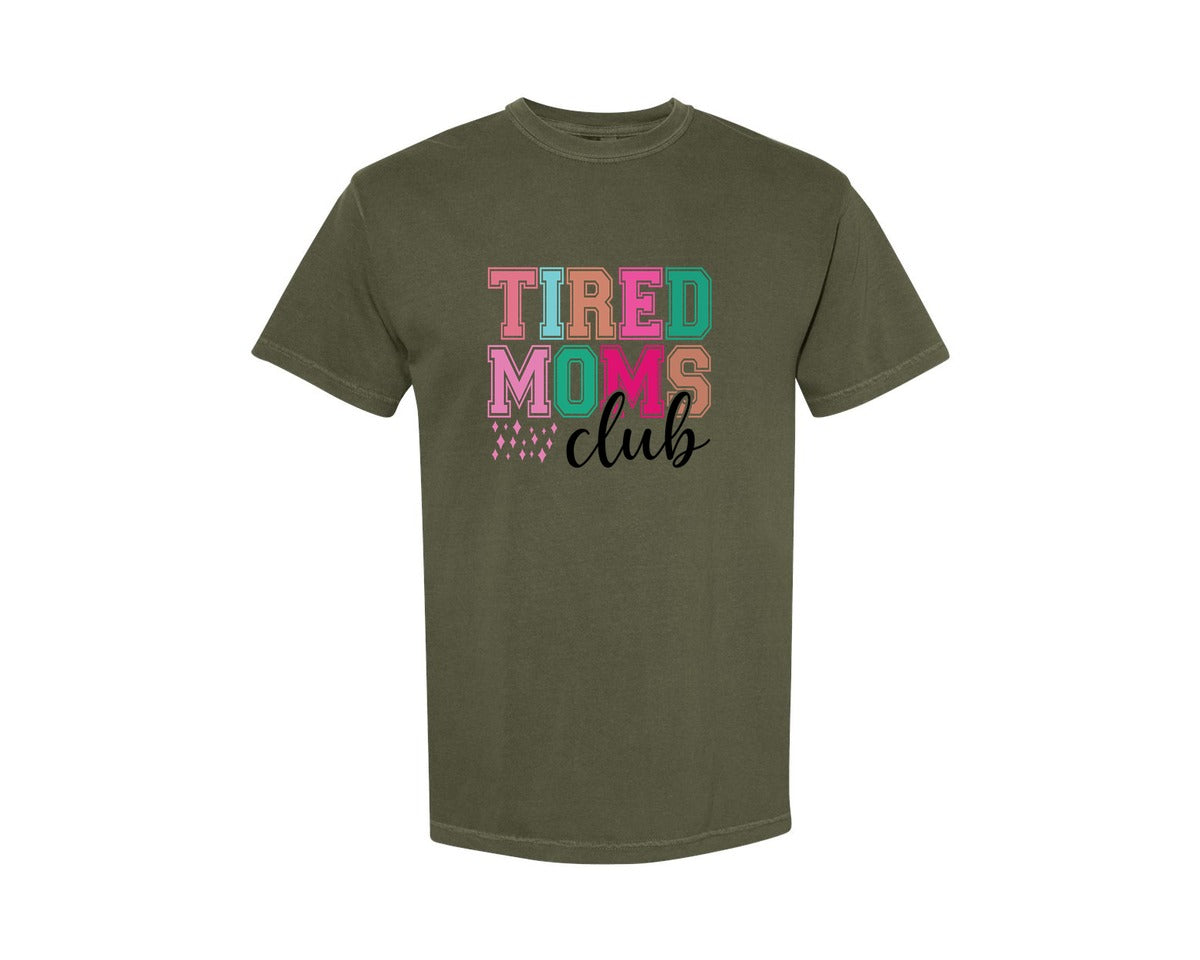 brand:Comfort Colors|color:Sage Green|Tired Moms Club Sarcastic Mama 2 Graphic T-Shirt