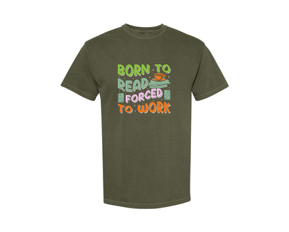brand:Comfort Colors|color:Sage Green|Forced To Work Reading Shirt Graphic T-Shirt