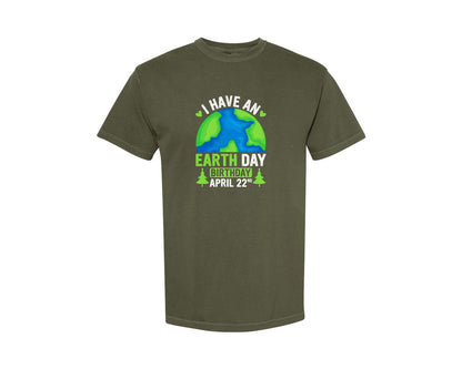 brand:Comfort Colors|color:Sage Green|I Have An Earth Day Birthday T Shirt Graphic T-Shirt