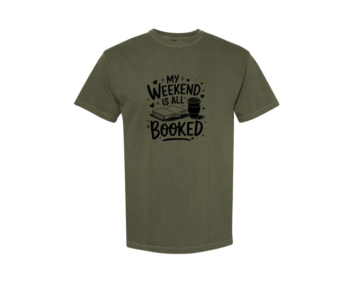 brand:Comfort Colors|color:Sage Green|My Weekend Is All Booked T Shirt Design 4 Graphic T-Shirt