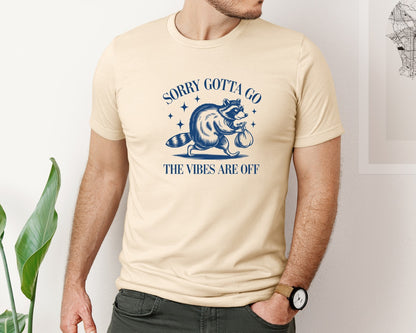 brand:Bella Canvas|color:Soft Cream|Sorry Gotta Go The Vibes Are Off Des Graphic T-Shirt