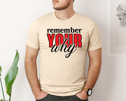 brand:Bella Canvas|color:Soft Cream|Remember Your Why T Shirt Graphic T-Shirt