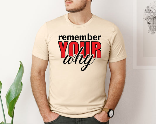 Remember Your Why T Shirt Graphic T-Shirt