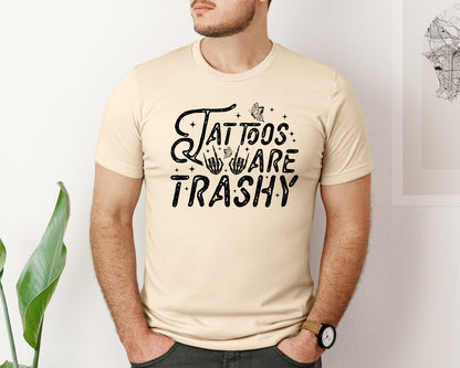 brand:Bella Canvas|color:Soft Cream|Tattoos Are Trashy Snarky Edgy Graphic T-Shirt