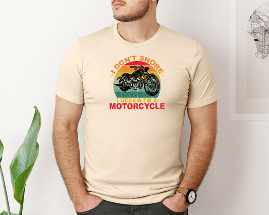 I Dont Snore I Dream Im A Motorcycle 92 Graphic T-Shirt