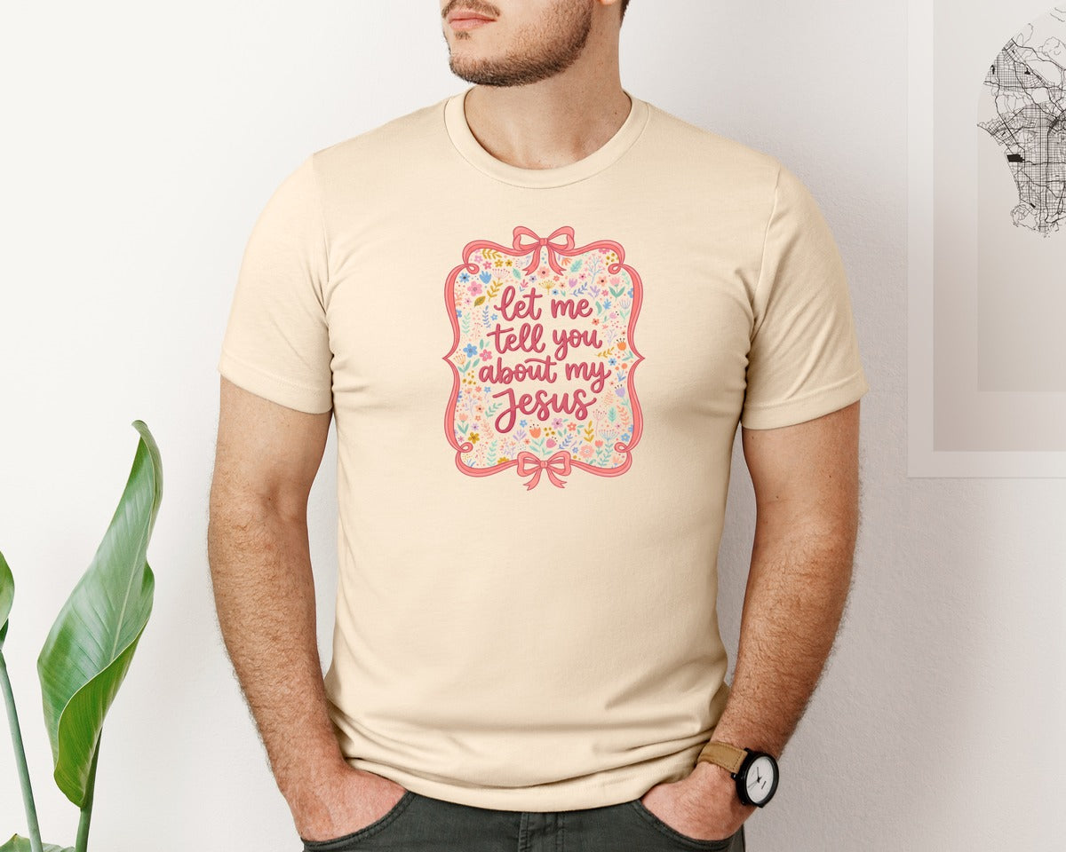 brand:Bella Canvas|color:Soft Cream|Let Me Tell You About My Jesus 22 Graphic T-Shirt