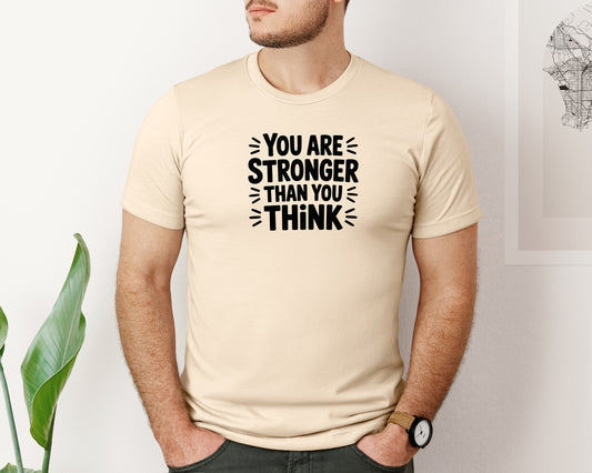You Are Stronger Than You Think Graphic T-Shirt