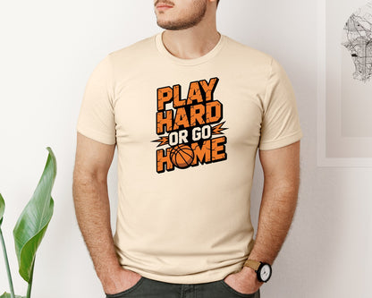 brand:Bella Canvas|color:Soft Cream|Play Hard Or Go Home Basketball Shirt Graphic T-Shirt