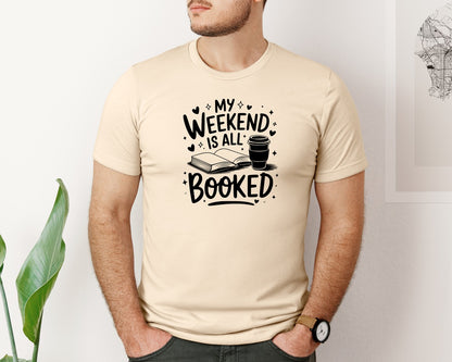 brand:Bella Canvas|color:Soft Cream|My Weekend Is All Booked T Shirt Design 4 Graphic T-Shirt