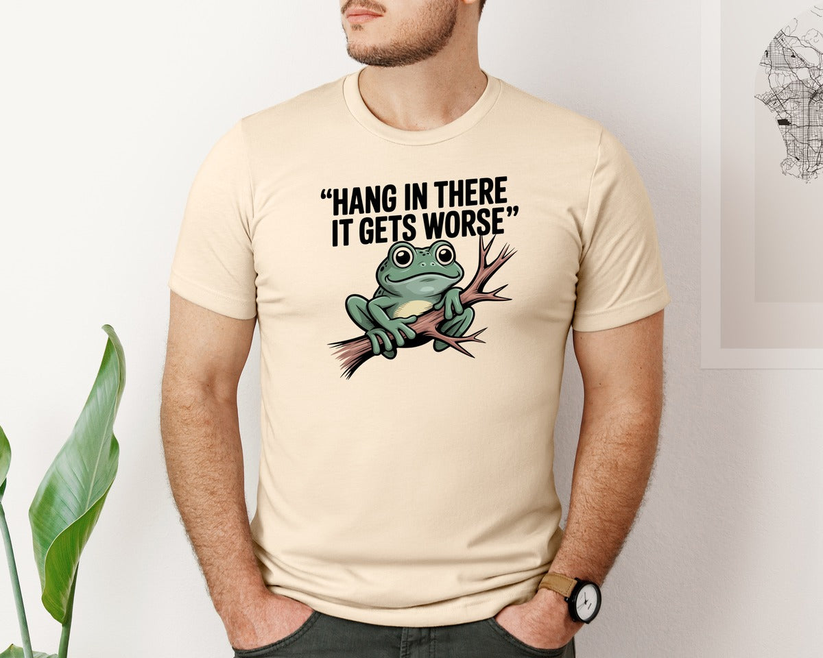 brand:Bella Canvas|color:Soft Cream|Hang In There It Gets Worse Funny 4 Graphic T-Shirt